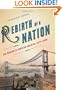 Rebirth of a Nation: The Making of Modern America, 1877-1920 (American History)