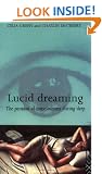 Lucid Dreaming: The Paradox of Consciousness During Sleep