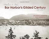 Bar Harbor's Gilded Century: Opulence to Ashes