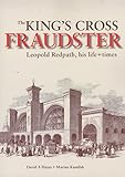 The King's Cross fraudster : Leopold Redpath, his life and times