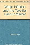 Wage inflation and the two-tier labour market