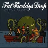 Revue Fat Freddy's Drop  / Based on a True Story