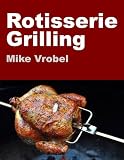 Rotisserie Grilling