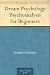 Dream Psychology Psychoanalysis for Beginners