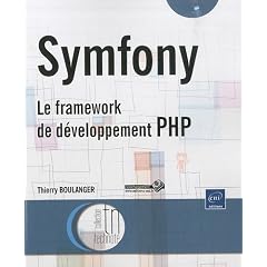 Symfony - Le framework de d�veloppement PHP