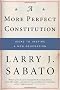 A More Perfect Constitution: Why the Constitution Must Be Revised: Ideas to Inspire a New Generation