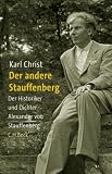 der,andere,stauffenberg:,der,historiker,und,dichter,alexander,von,stauffenberg