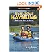 Recreational Kayaking Book: The Essential Skills And Safety (An Essential Guide) (An Essential Guide)