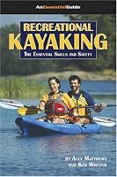 Recreational Kayaking Book: The Essential Skills And Safety (An Essential Guide) (An Essential Guide) (An Essential Guide)