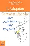 L'Adoption : Comment r�pondre aux questions des enfants