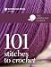 Harmony Guides: 101 Stitches to Crochet (The Harmony Guides)