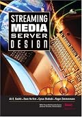 Streaming Media Server Design (IMSC Press Multimedia Series)