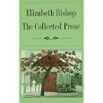 The Collected Prose by Elizabeth Bishop and Robert Giroux