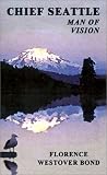 Chief Seattle: Man of Vision