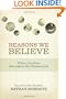Reasons We Believe: 50 Lines of Evidence That Confirm the Christian Faith