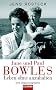 Jane und Paul Bowles - Leben ohne anzuhalten -: Eine Doppelbiographie