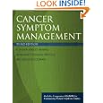 Cancer Symptom Management, Third Edition (Jones and Bartlett Series in Oncology) by Connie Henke Yarbro, Michelle Goodman, and Margaret Hansen Frogge