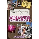 A Field Guide to Gay and Lesbian Chicago