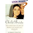 Child Bride: The Untold Story of Priscilla Beaulieu Presley