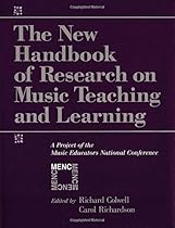 The New Handbook of Research on Music Teaching and Learning: A Project of the Music Educators National Conference The New Handbook of Research on Music Teaching and Learning: A Project of the Music Educators National Conference