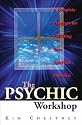 The Psychic Workshop: A Complete Program for Fulfilling Your Spiritual Potential