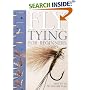 Fly-tying for Beginners: An Introduction to Tools, Techniques and Materials Plus Instructions for Tying 50 Failsafe Flies