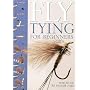 Fly-tying for Beginners: An Introduction to Tools, Techniques and Materials Plus Instructions for Tying 50 Failsafe Flies