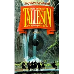 Taliesin. S�nger und Seher. Die Pendragon- Saga