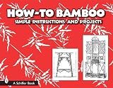 Furniture Books item: How-to Bamboo: Simple Instructions And Projects