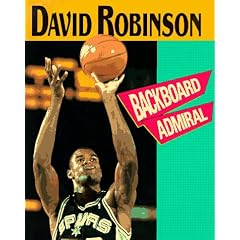 David Robinson: Backboard Admiral (The Achievers)