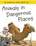 Animals in Dangerous Places (Animals That Help Us (Franklin Watts Hardcover))