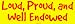 Loud, Proud, and Well Endowed Bumper Sticker