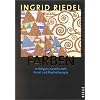 Farben: In Religion, Gesellschaft, Kunst und Psychotherapie