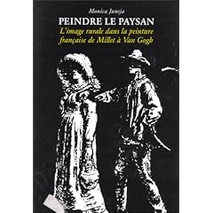 Peindre le paysan : L'Image rurale dans la peinture fran�aise de Millet � Van Gogh