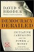 Democracy Derailed: Initiative Campaigns and the Power of Money