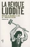La R�volte Luddite : Briseurs de mach...