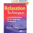 Relaxation Techniques: A Practical Handbook for the Health Care Professional [Paperback] from Relaxation Techniques.org.uk Thumbnail