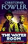 The Water Room (Bryant & May 2)