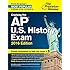 Cracking the AP U.S. History Exam, 2016 Edition (College Test Preparation)