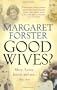 GOOD WIVES?: Mary, Fanny, Jennie and Me 1845 - 2001