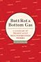Butt Rot & Bottom Gas