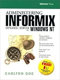 Administering Informix Dynamic Server on Windows Nt