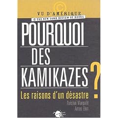 Pourquoi des kamikazes ? : Les raisons d'un d�sastre