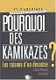 Pourquoi des kamikazes ? : Les raisons d'un d�sastre