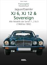 Praxisratgeber Klassikerkauf: Jaguar / Daimler XJ6, XJ12 & Sovereign. Alle Modelle der Serien 1, 2 & 3 (1968-1992)