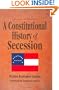 A Constitutional History of Secession
