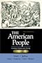 The American People, Brief Edition: Creating a Nation and a Society, Vol. 1 (Chapters 1-16) Fourth Edition