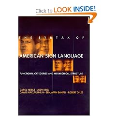 The Syntax of American Sign Language: Functional Categories and Hierarchical Structure (Language, Speech, and Communication)