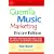 Guerrilla Music Marketing, Encore Edition: 201 More Self-promotion Ideas, Tips and Tactics for Do-it-yourself Artists