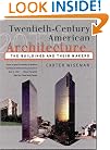 Twentieth-Century American Architecture: The Buildings and Their Makers